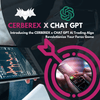 Cerberex X Chat GPT Ai Trading (For Client Who Have Live Subsc With Cerberex). - Cerberex 